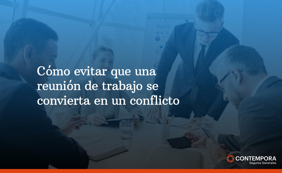 Cómo evitar que una reunión de trabajo se convierta en un conflicto