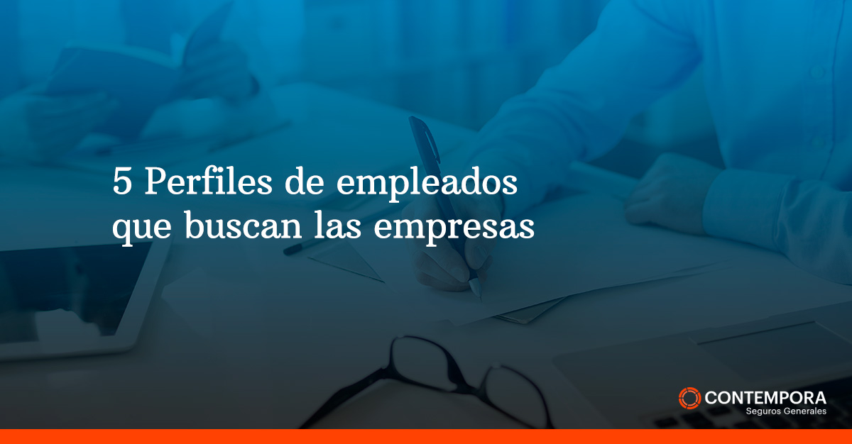 5 perfiles de empleados que buscan las empresas