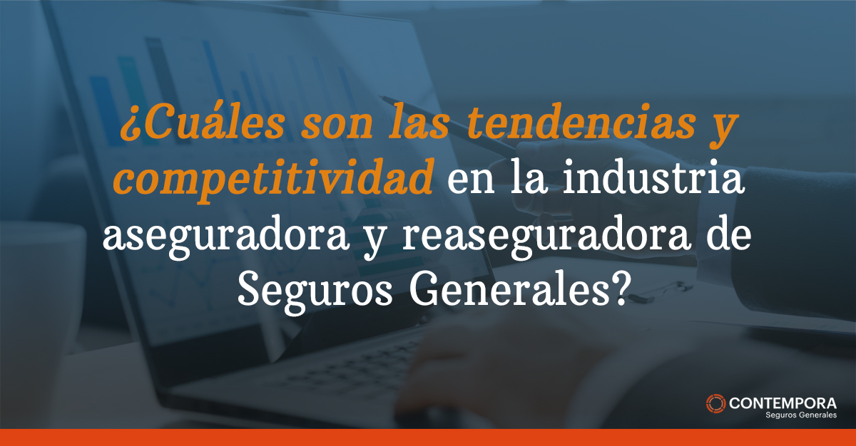 ¿Cuáles son las tendencias y competitividad en la industria aseguradora y reaseguradora de Seguros Generales?